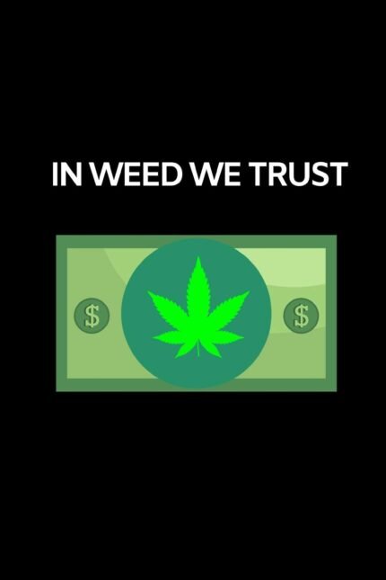 In Weed We Trust: Cannabis/Medical Marij