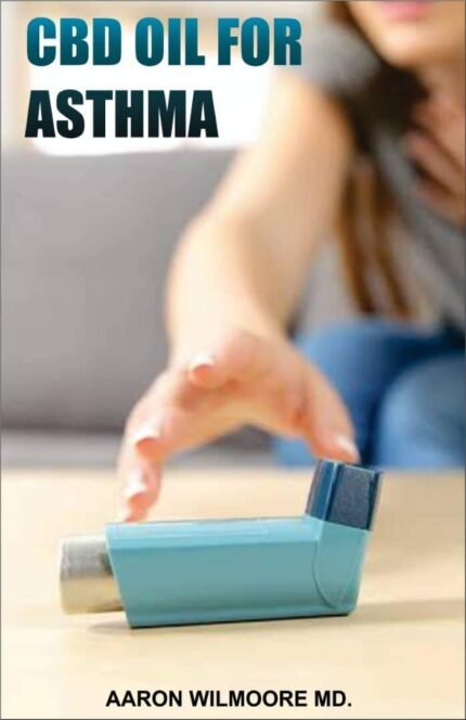 CBD OIL FOR ASTHMA: All You Need To Know