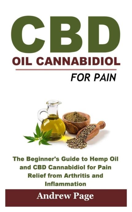 CBD Oil Cannabidiol for Pain: The Beginn