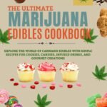 The Ultimate Marijuana Edibles Cookbook: