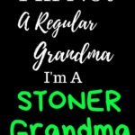 I'm Not A Regular Grandma: Cannabis/Medi