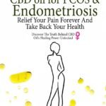 CBD Oil For PCOS & Endometriosis:: Relie