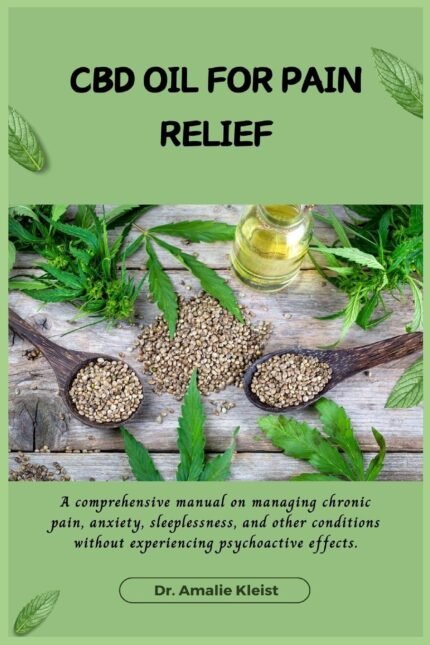 CBD Oil for Pain Relief: A comprehensive