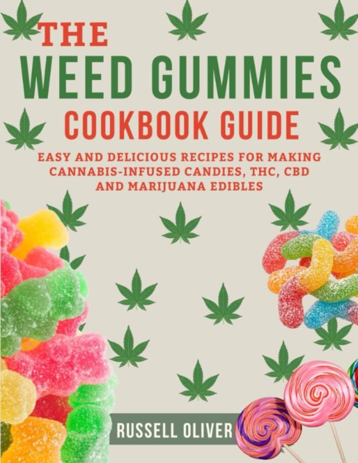 The Weed Gummies Cookbook Guide: Easy an - Image 1