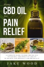 Hemp CBD Oil for Pain Relief: A Complete