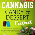 Cannabis Candy & Dessert Cookbook: Learn