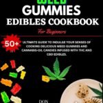 Weed Gummies Cookbook For Beginners.: 50