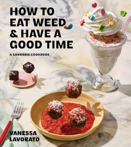 How to Eat Weed and Have a Good Time: A
