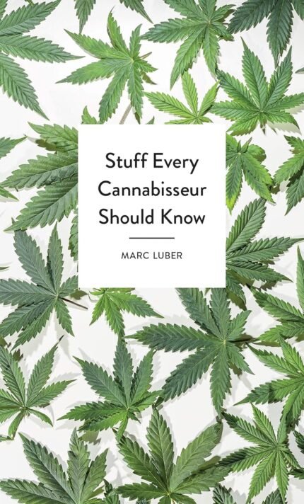 Stuff Every Cannabisseur Should Know (St